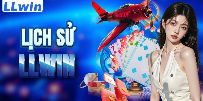 LLwin – Trang Game Uy Tín BAHISTANBUL Chính Thức LLwin - Đăng Ký +88K 10 Cột mốc lịch sử của nền tảng LLWIN